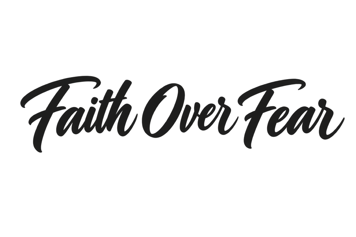 Faith Over Fear
